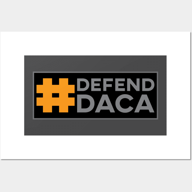 Defend DACA Wall Art by FeministShirts